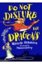Robinson Michelle Do Not Disturb the Dragons cowell cressida emily brown and the thing