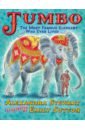 Stewart Alexandra Jumbo. The Most Famous Elephant Who Ever Lived anthony lawrence spence graham the elephant whisperer learning about life loyalty and freedom from a remarkable herd of elephants