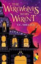 Shelley T. C. The Werewolves Who Weren't shelley t c the boy who hatched monsters