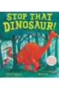 English Alex Stop That Dinosaur! my terrific dinosaur book