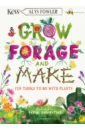 Fowler Alys Grow, Forage and Make. Fun things to do with plants