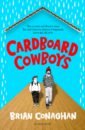 Conaghan Brian Cardboard Cowboys conaghan b cardboard cowboys