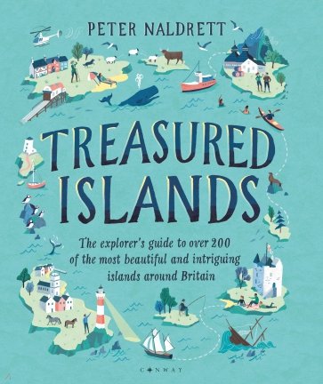 Treasured Islands. The explorer’s guide to over 200 of the most beautiful and intriguing islands