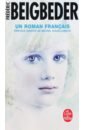 Beigbeder Frederic Un roman francais цена и фото