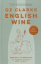 Clarke Oz English Wine. From still to sparkling: The Newest New World wine country вино wines