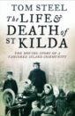 Steel Tom The Life and Death of St. Kilda. The moving story of a vanished island community