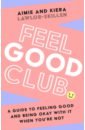 curtis s it s not ok to feel blue and other lies inspirational people open up about their mental health Lawlor-Skillen Aimie, Lawlor-Skillen Kiera Feel Good Club. A guide to feeling good and being okay with it when you’re not
