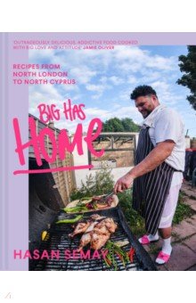 Big Has Home. Recipes from North London to North Cyprus Pavilion Books Group