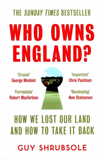 Who Owns England? How We Lost Our Land, and How to Take It Back