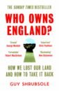 Shrubsole Guy Who Owns England? How We Lost Our Land, and How to Take It Back