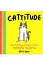 Abey Katie Cattitude. Your Cat Doesn’t Give a F*** and Neither Should You