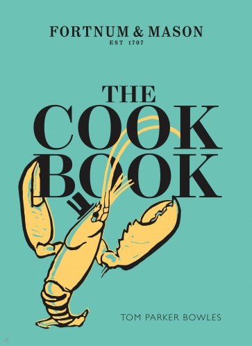 The Cook Book. Fortnum & Mason