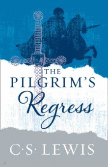 Lewis Clive Staples - The Pilgrim’s Regress