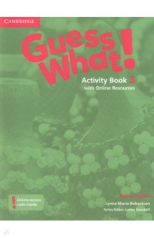 Robertson Lynne Marie - Guess What! Level 3. Activity Book with Online Resources. British English
