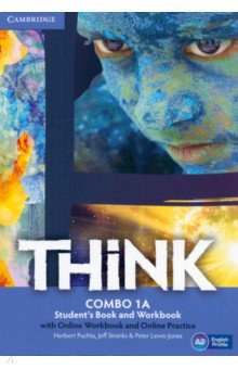 Обложка книги Think. Level 1. A2. Combo A. Student's book and Workbook with Online Workbook and Online Practice, Puchta Herbert, Stranks Jeff, Lewis-Jones Peter