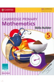 Wood Mary - Cambridge Primary Mathematics. Skills Builder 5