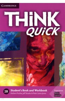 Puchta Herbert, Stranks Jeff, Lewis-Jones Peter - Think Quick. 2B. Student's Book and Workbook