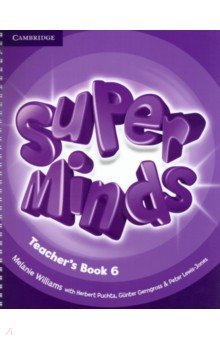 Williams Melanie, Gerngross Gunter, Puchta Herbert - Super Minds. Level 6. Teacher's Book