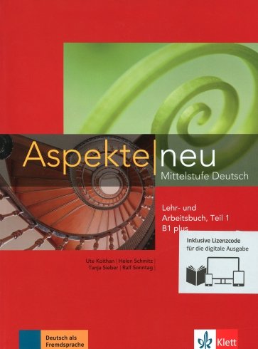 Aspekte neu. Mittelstufe Deutsch. B1 plus. Lehr- und Arbeitsbuch. Teil 1