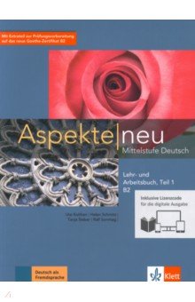 Koithan Ute, Schmitz Helen, Sieber Tanja - Aspekte neu. Mittelstufe Deutsch. B2. Lehr- und Arbeitsbuch. Teil 1 + CD