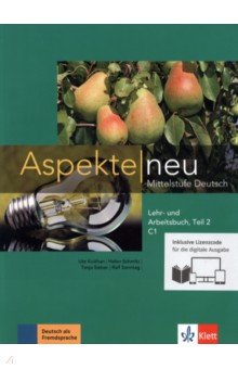 Koithan Ute, Schmitz Helen, Sieber Tanja - Aspekte neu. Mittelstufe Deutsch. C1. Lehr- und Arbeitsbuch. Teil 2 + CD
