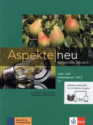 Aspekte neu. Mittelstufe Deutsch. C1. Lehr- und Arbeitsbuch. Teil 2