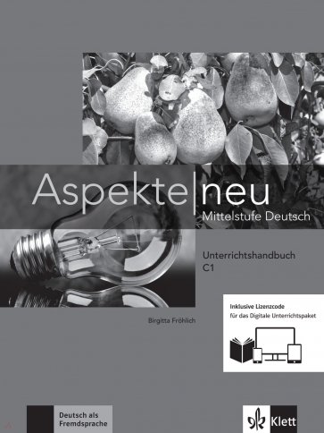 Aspekte neu. Mittelstufe Deutsch. C1. Unterrichtshandbuch inklusive Lizenzcode