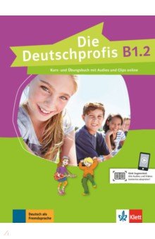 Die Deutschprofis. B1.2. Kurs- und Übungsbuch mit Audios und Clips