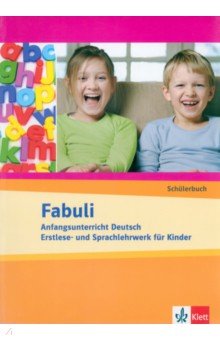 

Fabuli. Anfangsunterricht Deutsch - Erstlese- und Sprachlehrwerk für Kinder. Schülerbuch