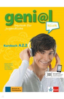 Frohlich Birgitta, Koithan Ute, Koenig Michael - Geni@l klick A2.2. Deutsch als Fremdsprache für Jugendliche. Kursbuch mit Audios und Videos