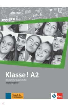 Klasse! A2. Intensivtrainer. Deutsch fur Jugendliche