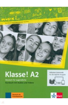 Fleer Sarah, Koithan Ute, Sieber Tanja - Klasse! A2. Deutsch für Jugendliche. Kursbuch mit Audios-Videos inklusive Lizenzcode