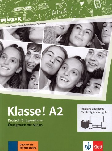 Klasse! A2. Deutsch für Jugendliche. Übungsbuch mit Audios inklusive Lizenzcode für das Übungsbuch