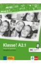 Fleer Sarah, Koithan Ute, Sieber Tanja Klasse! A2.1. Ubungsbuch mit Audios. Deutsch fur Jugendliche