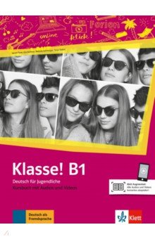 Klasse! B1. Kursbuch mit Audios und Videos. Deutsch fur Jugendliche