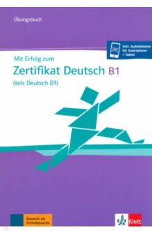 Mit Erfolg zum Zertifikat Deutsch B1, telc Deutsch B1. Übungsbuch + online