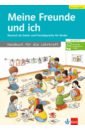 Kniffka Gabriele, Benati Roesella, Sieber Traudel Meine Freunde und ich, Neue Ausgabe. Deutsch als Zweit- und Fremdsprache für Kinder. Handbuch + CD