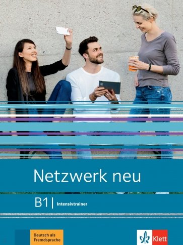 Netzwerk neu B1. Deutsch als Fremdsprache. Intensivtrainer