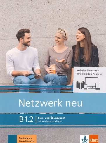 Netzwerk neu B1.2. Deutsch als Fremdsprache. Kurs- und Übungsbuch mit Audios/Videos