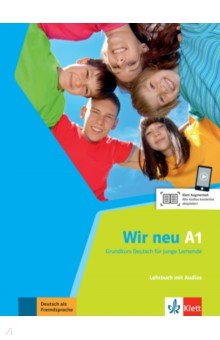 Wir neu A1. Grundkurs Deutsch für junge Lernende. Lehrbuch mit Audios online
