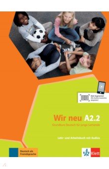 Motta Giorgio, Jenkins-Krumm Eva-Maria - Wir neu A2.2. Grundkurs Deutsch für junge Lernende. Lehr- und Arbeitsbuch mit Audios und Videos