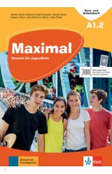 Brass Claudia, Motta Giorgio, Gluck Dagmar - Maximal A1.2. Deutsch für Jugendliche. Kurs- und Arbeitsbuch mit Audios und Videos