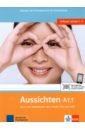 Jentges Sabine, Klotzer Sylvia, Lundquist-Mod Angelika Aussichten. A1.1. Kurs- und Arbeitsbuch mit 2 Audio-CDs und DVD