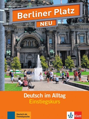 Berliner Platz NEU. Deutsch im Alltag. Einstiegskurs Paket. Lehr- und Arbeitsbuch mit 2 Audio-CDs