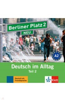 Обложка книги Berliner Platz 2 Neu. A2. Deutsch im Alltag. Audio-CD zum Lehrbuch, Teil 2, Lemcke Christiane, Rohrmann Lutz, Scherling Theo