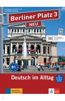 Обложка книги Berliner Platz 3 NEU. B1. Deutsch im Alltag. Lehr- und Arbeitsbuch mit Audios und Videos, Kaufmann Susan, Lemcke Christiane, Rohrmann Lutz