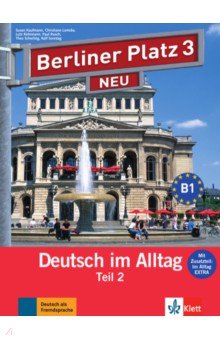 Обложка книги Berliner Platz 3 NEU. B1. Deutsch im Alltag. Lehr- und Arbeitsbuch Teil 2 mit Audio-CD, Kaufmann Susan, Lemcke Christiane, Rohrmann Lutz