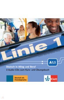 Linie 1 A1.1. Deutsch in Alltag und Beruf. 2 Audio-CDs zum Kurs- und  bungsbuch