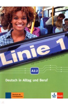 Dengler Stefanie, Kaufmann Susan, Hoffmann Ludwig - Linie 1. A2.2. Deutsch in Alltag und Beruf. Kurs- und Ubungsbuch mit Audio und Video auf DVD-ROM