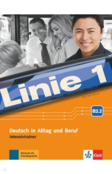 Обложка книги Linie 1 B2.2. Deutsch in Alltag und Beruf. Intensivtrainer, Moritz Ulrike, Rohrmann Lutz, Rodi Margret